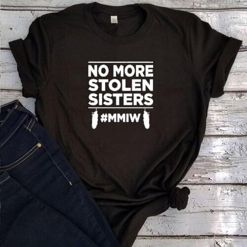 No More Stolen Sisters Tshirt Fashion Print O-Neck Awareness Shirt Missing Ndigenous Women Tee Plus Size Girls Top 2021 New Tee