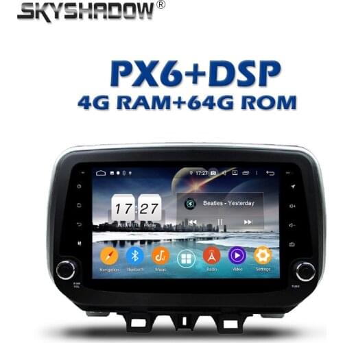 PX6 Car DVD Player DSP IPS Android 10.0 64GB + 4G LTE GPS Map RDS Radio WIFI AHD Bluetooth 5.0 For Hyundai IX35 Tucson 2018 2019