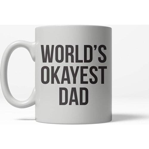Worlds Okayest Dad Funny Family Fathers Day Ceramic Coffee Drinking Mug 11oz Cup