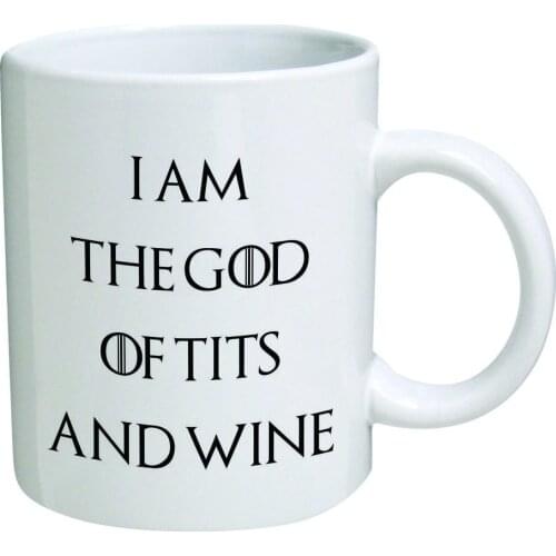 Funny Mug I Am The God of Tits and Wine 11 OZ Coffee Mug