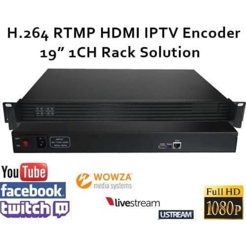 H.264 HDMI Video Encoder 1CH 19" Racksolution for live Broadcast support RTMP for Wowza,RED5,FMS,Youtube,Facebook,Twitch