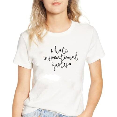 I Hate Inspirational Quotes Printed Tee Shirt Femme O-neck Short Sleeve Cotton Tshirt Women Summer Loose T Shirts for Women Tops