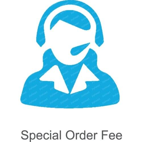 Special Order Fee : add the quantity to meet the money you need to pay , thank you