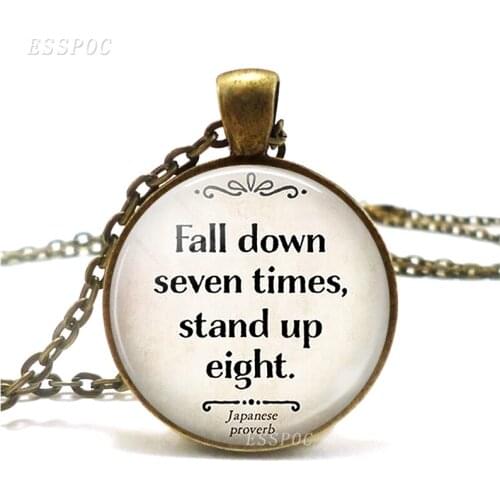 Fall down seven times, stand up eight Japanese proverb necklace inspirational quote Glass Jewelry Accessories bronze chain