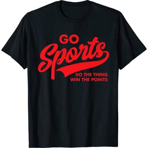 Go Sports Do The Thing Win The Points Funny Red Text Premium T-Shirt T Shirt Cheap Street Cotton Man Top T-Shirts Street