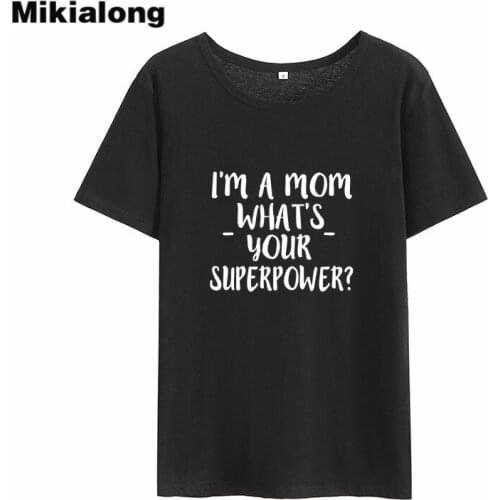 MIkialong I'm A Mom Ulzzang Tshirt Women 2018 Loose O-neck Cotton Camiseta Feminina Casual Short Sleeve T-shirt Women Tops