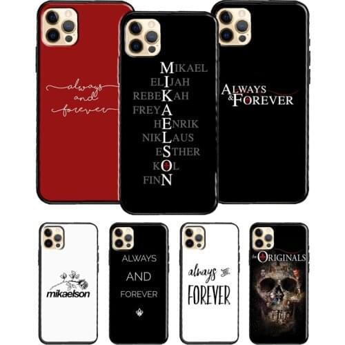 The Originals Always and Forever Phone Case For iPhone 11 12 Pro Max Mini Xr Xs X SE 2020 7 8 Plus 6 6s Soft TPU Cover