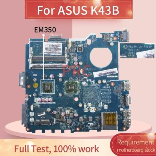 LA-7312P For ASUS K43B EM350 Laptop motherboard DDR3 Mainboard