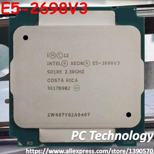 Original Intel Xeon Processor E5-2698V3 OEM 2.3GHZ 40M 16CORES 22NM E5 2698 V3 LGA2011-3 135W E5-2698 V3 CPU E5 2698V3