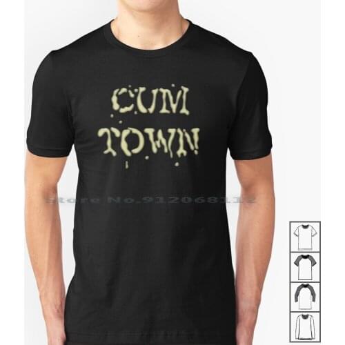 Cumtown Text T Shirt 100% Cotton Cumtown Podcast Cumtown Annoying Laugh Best Cumtown Quotes Is Cumtown Funny Nick Mullen Adam