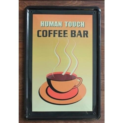 50pcs/lot Metal Sign shabby chic HUMAN TOUCH COFFEE BAR!!Vintage Tin Signs coffee Decor for Home Club Bar CAFE Hotel Antique Met