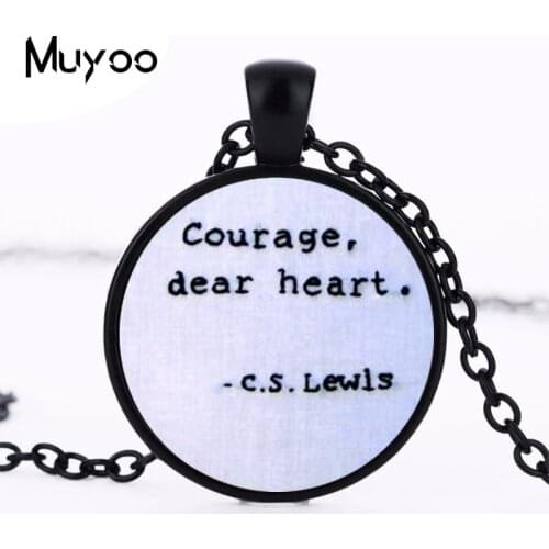 Courage, Dear Heart, C.S Lewis, Quote Necklace colorful fashion necklace women glass dome Taoist jewelry HZ1