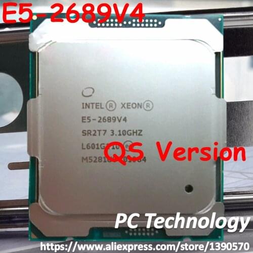 E5-2689V4 Original Intel Xeon QS Version E5 2689V4 3.10GHZ 10-Core 25MB SmartCache E5 2689 V4 FCLGA2011-3 165W E5-2689 V4