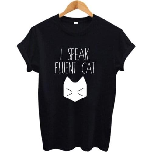 Fashion Harajuku Cat Graphic Tee Shirt Womens Clothing S-XXL Tees Good Funny T Shirts I Speak Fluent Cat T Shirt Women Tops