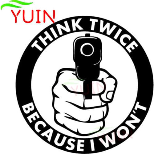 Personality Style Gun Twice Because I Won't Think Car Sticker Fashion Window Decoration Cars Styling Motorcycle Waterproof Decal