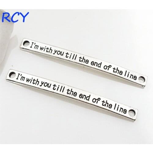 Top Quality 20 Pieces/lot 4mm*48mm letter printed I'm with you till the end of the line love words charms bracelet connector