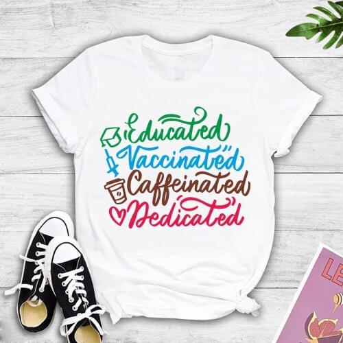 Educated Vaccinated Caffeinated Dedicated Teacher Vaccine T Shirt Cotton Material