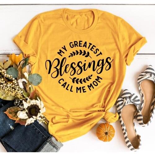 My Greatest Blessings Call Me Mom T-shirt Fashion Women Fall Tshirt Casual Graphic Blessed Mama Gift Tee Shirt Top TX5417