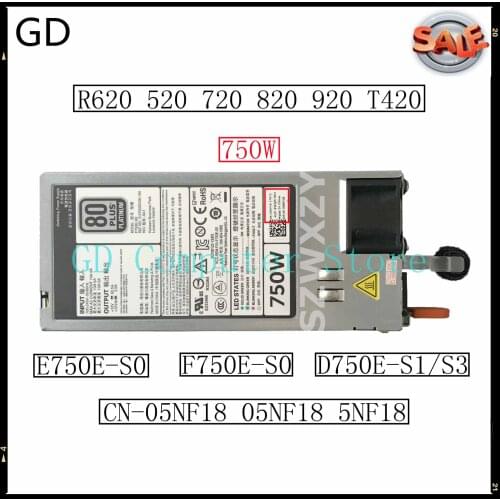 GD NEW For Dell R620 520 720 820 920 T420 750W Power Supply CN-05NF18 05NF18 5NF18 E750E-S0 DPS-750AB-29 A F750E-S0 D750E-S1/S3