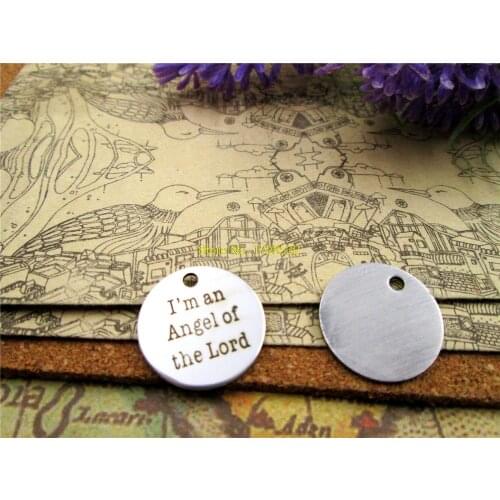 20pcs--20mm stainless steel circle round " I "m an angel of the lord " version 2 one side DIY Charms Pendants