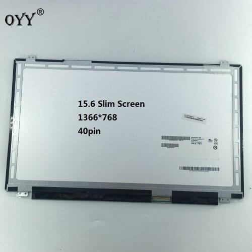 B156XW04 V.5 B156XW04 V.6 LP156WHB TLA1 LP156WH3 TLS1 N156BGE-L31 N156BGE-L41 LTN156AT20 LTN156AT30 40PIN LCD display Screen