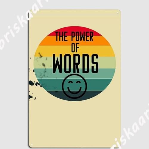 Where Would We Be Without The Power Of Words Metal Plaque Poster Club Mural Painting create Club Bar Tin sign Poster