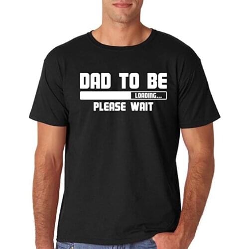 Fashions Dad To Be Loading Please Wait Funny Tee for New Fathers Announcement Shirt Mens T-Shirt Gift for New Daddy T-Shirt
