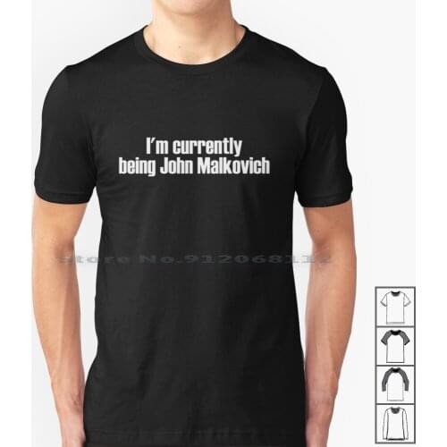 I'm Currently Being John Malkovich ( Black ) T Shirt 100% Cotton Charlie Kaufman Eternal Sunshine Of The Spotless Mind Kate