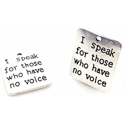 High Quality 20 Pieces/Lot Diameter 20mm*22mm Letter Engraved I Speak For Those Who Have No Voice Quote Message Charm