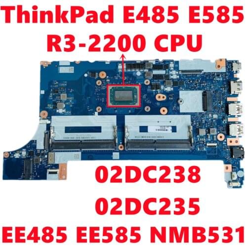 02DC238 02DC235 For Lenovo ThinkPad E485 E585 Laptop Motherboard EE485 EE585 NMB531 Mainboard With R3-2200 CPU 100% Test Working