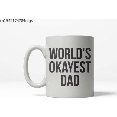 Worlds Okayest Dad Funny Family Fathers Day Ceramic Coffee Drinking Mug 11oz Cup