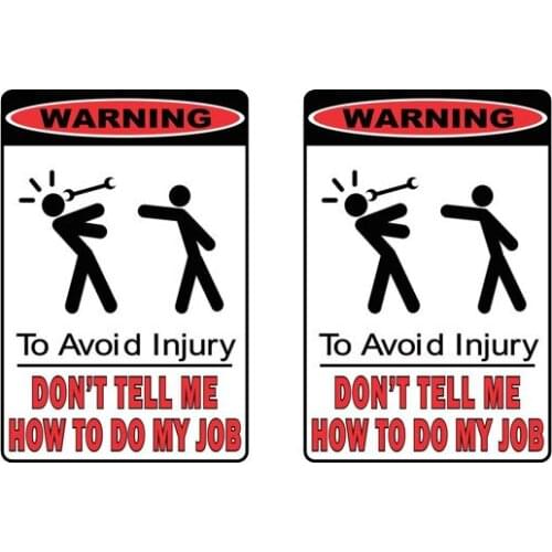 2 X Don't Tell Me How To Do My Job Decal Avoid Injury PVC Car Sticker,11cm*8cm