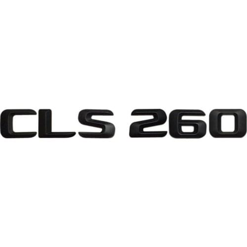 Matt Black " CLS 260 " Car Trunk Rear Letters Word Badge Emblem Letter Decal Sticker for Mercedes Benz CLS Class CLS260