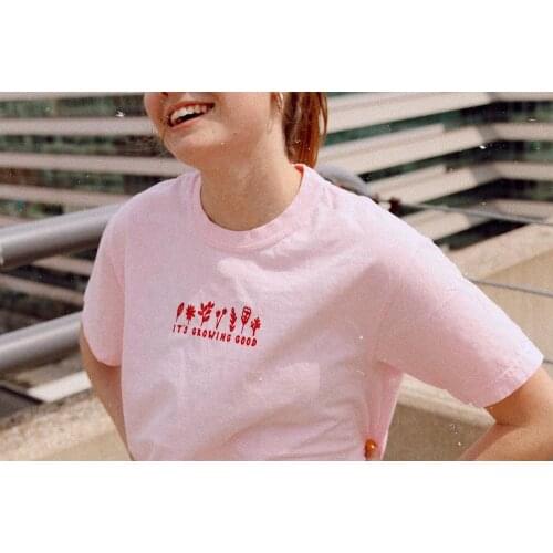 Its Growing Good T Shirt camiseta rosa feminina cotton casual young hipster girl party hipster tees vintage cute gift tops-M504