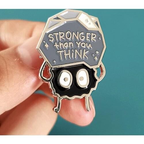 Soot Sprite You're Stronger Than You Think Enamel Brooch Pin Backpack Hat Jacket Lapel Pins Badges Fashion Jewelry Accessories