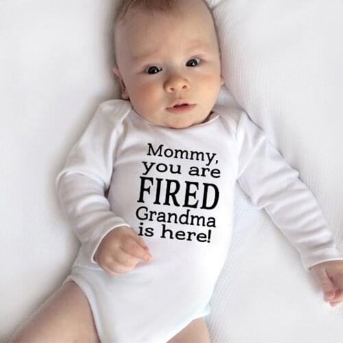 Mom You Are Fired Grandmother Here Is Newborn Baby Bodysuit Funny Cotton Long-sleeved Body Baby Boy Girl Onesie Clothes Rompers