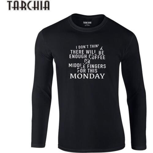 TARCHIA 2021 Fit Long Sleeve T Shirt Mens 100% Cotton T-Shirts Brand Clothing Tshirt Men Trend Slim Monday Quote Saying Fashion