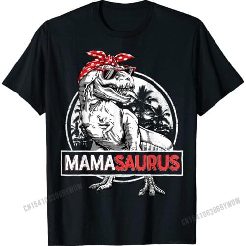 Mamasaurus T rex Dinosaur Funny Mama Saurus Family Matching T-Shirt T Shirts Tops Shirt Oversized Cotton Design Customized Men