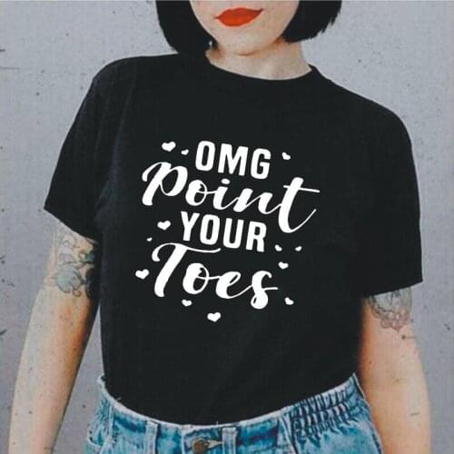 Funny Point Your Toes Dance Print Fashion Woman Tshirts Summer Short Sleeve T Shirt Women Tops Casual Plus Size Camisas De Mujer
