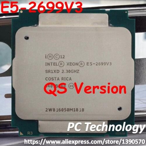 Original Intel Xeon Processor QS Version E5 2699V3 CPU 2.30GHz 45MB 18CORES 22NM E5-2699V3 LGA2011-3 145W E5-2699 V3 E5 2699 V3