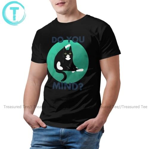 Cat Tuxedo T Shirt Do You Mind T-Shirt 100 Percent Cotton Male Tee Shirt Graphic Funny Basic XXX Tshirt