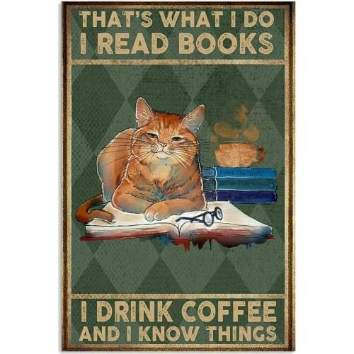 Vintage Metal Sign Cat I Read Books I Drink Coffee Metal Poster Tin Sign Wall Art Shabby Chic Home Decor Plaque Wall Poster