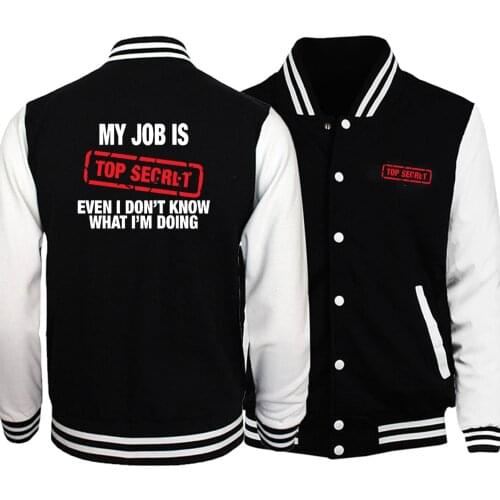 Funny My Job Is Top Secret Baseball Men Jackets Coats Winter Autumn Fleece White Black Sportswear Bomber Streetwear Plus Size