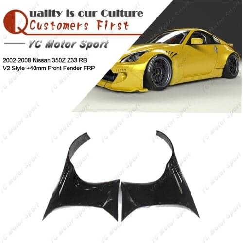 Car Accessories FRP Fiber Glass +40mm Front Fender Fit For 2002-2008 350Z Z33 RB V2 Style Front Fender Cover