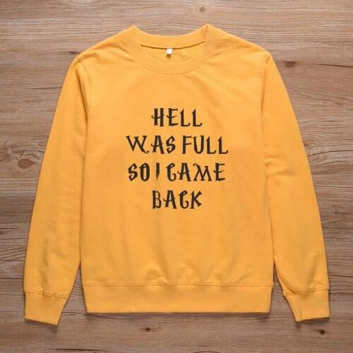 Hell Was Full So I Came Back Women Funny Slogan Sweatshirt Female Streetwear Harajuku Crewneck Pullovers Casual Sweatshirts