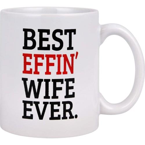 Coffee Mug Anniversary Gifts for Wife Best Effin Wife Ever Wife Gifts for Wife Heart Handle Gift Coffee Mug Tea Cup 11 oz White