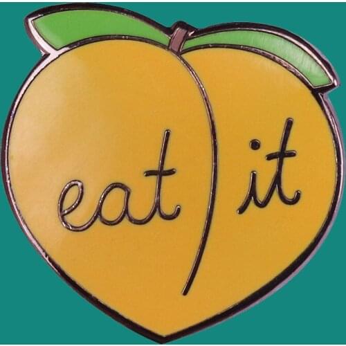 Eat It Enamel Pins Brooch Collecting Fruit Peach Alloy Lapel Badges Men Women Fashion Jewelry Gifts Adorn Backpack Collar Hat