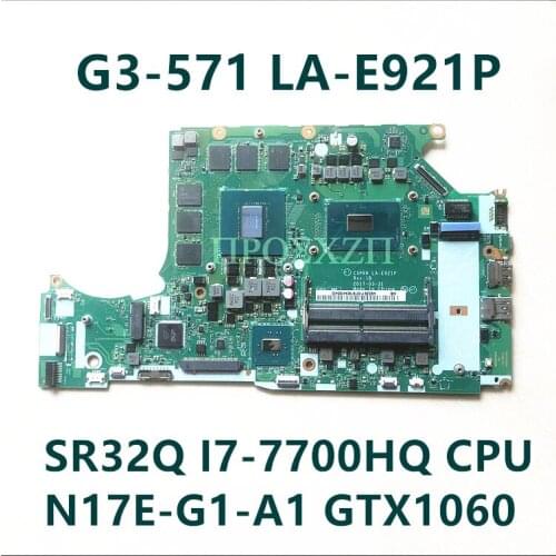 FOR ACER 300 G3-571 Laptop motherboard SR32Q I7-7700HQ CPU N17E-G1-A1 GTX1060 with LA-E921P 100% working well
