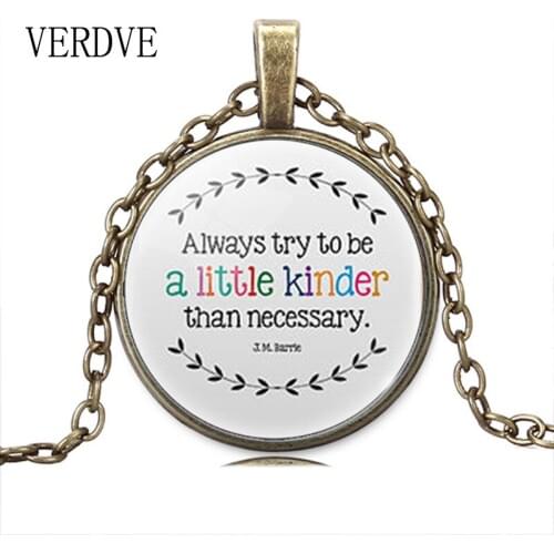New Always Try to be a little Kinder than Necessary Lettering Necklace Cabohcon Pendant Jewelry Inspirational Quote Gifts