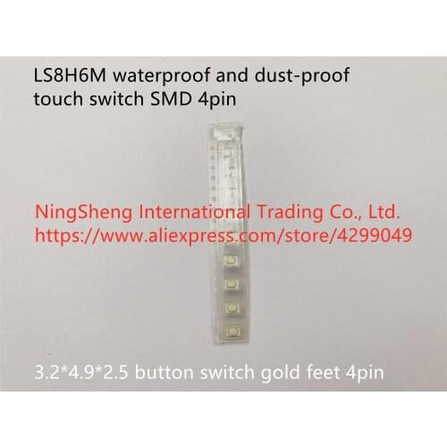 Original new 100% LS8H6M waterproof and dust-proof touch switch SMD 4pin 3.2*4.9*2.5 button switch gold feet